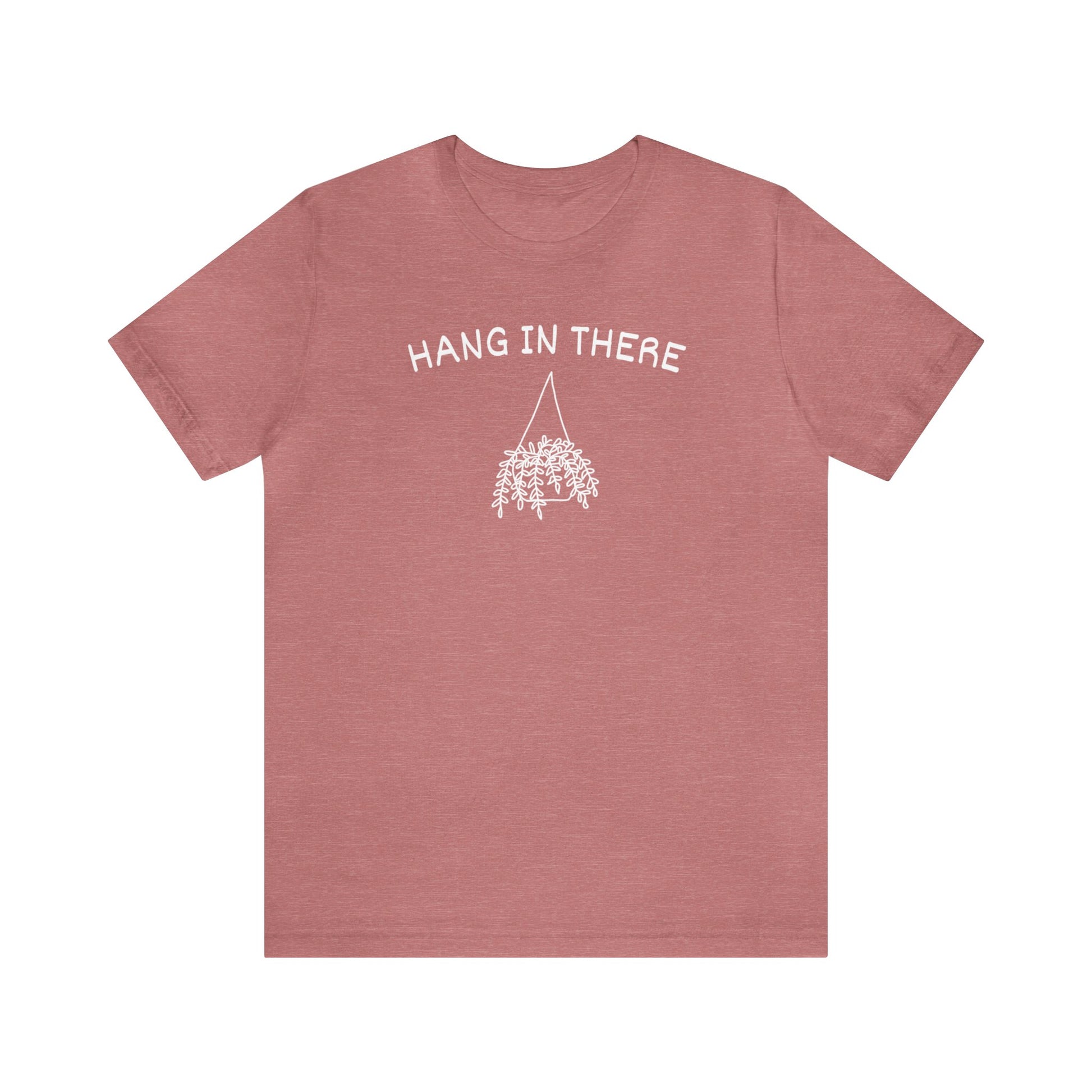 Hang in There Short Sleeve Unisex T-Shirt