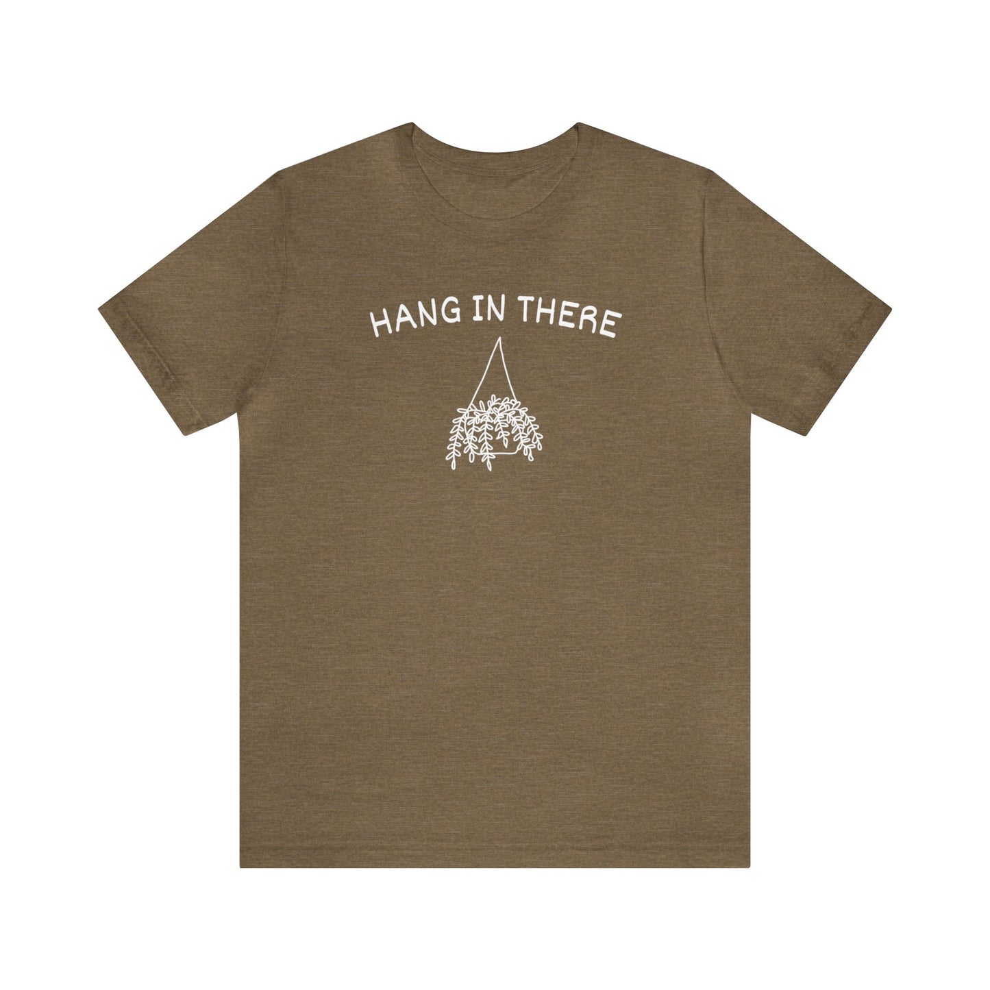 Hang in There Short Sleeve Unisex T-Shirt