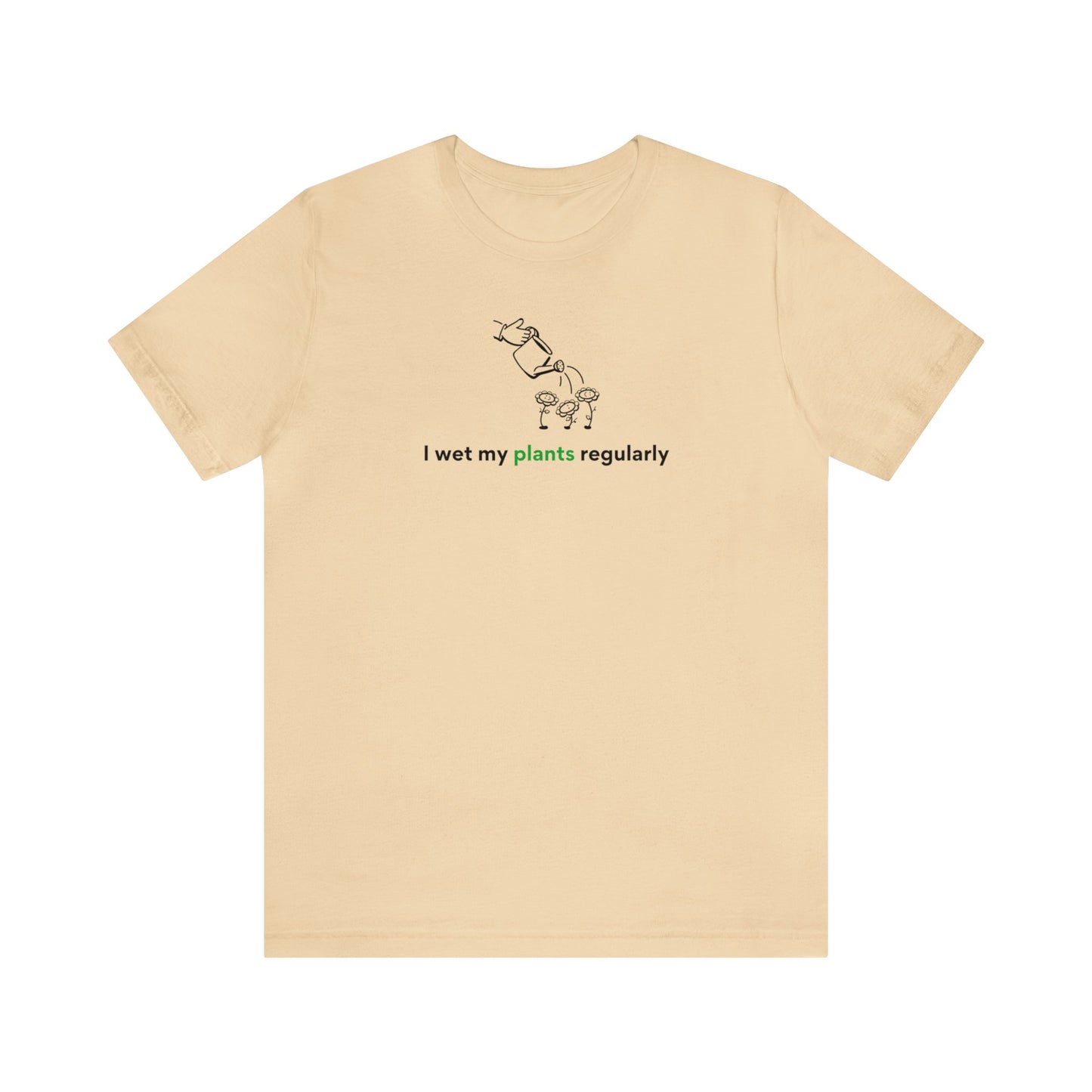 I Wet My Plants Short Sleeve Men's Women's T-Shirt