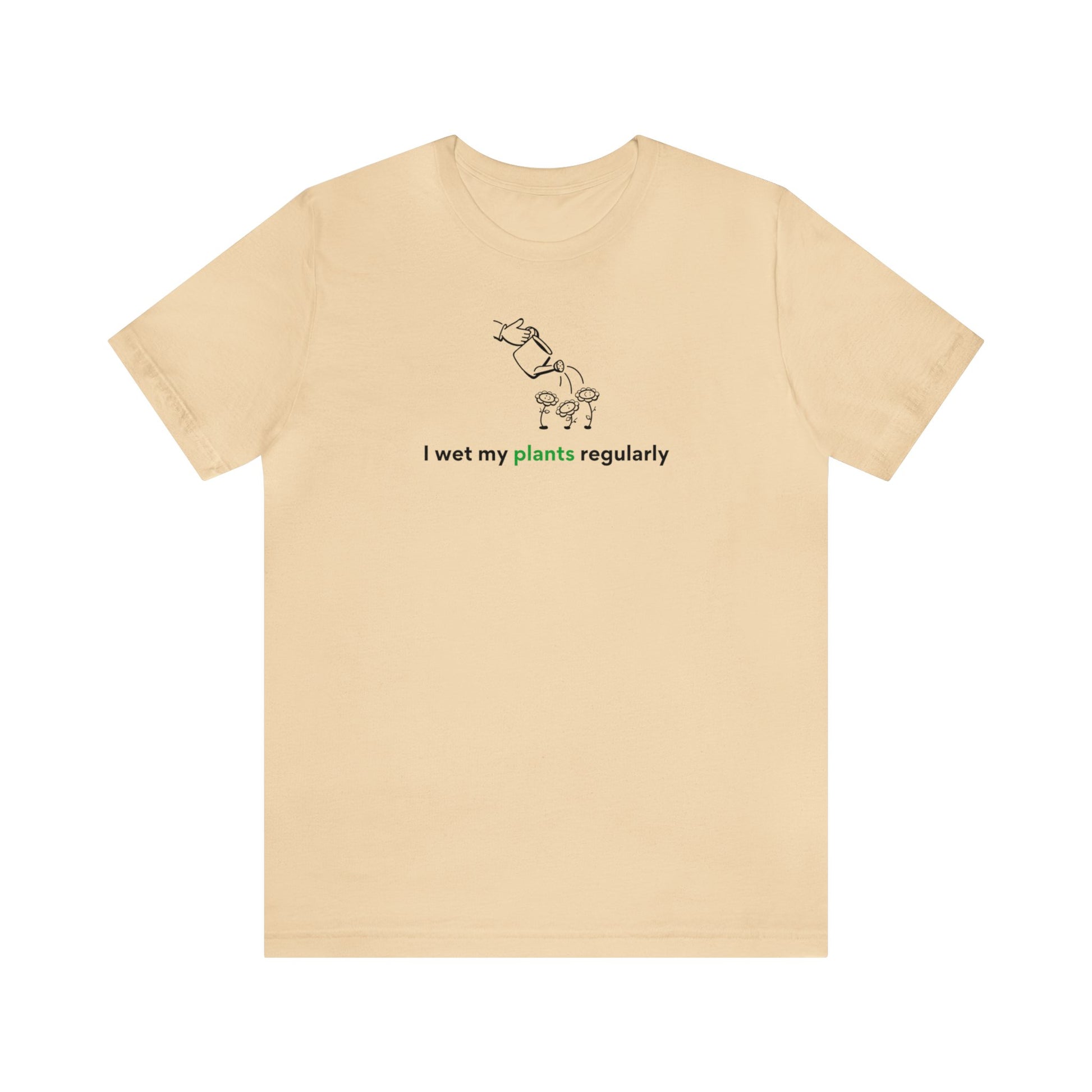 I Wet My Plants Short Sleeve Men's Women's T-Shirt