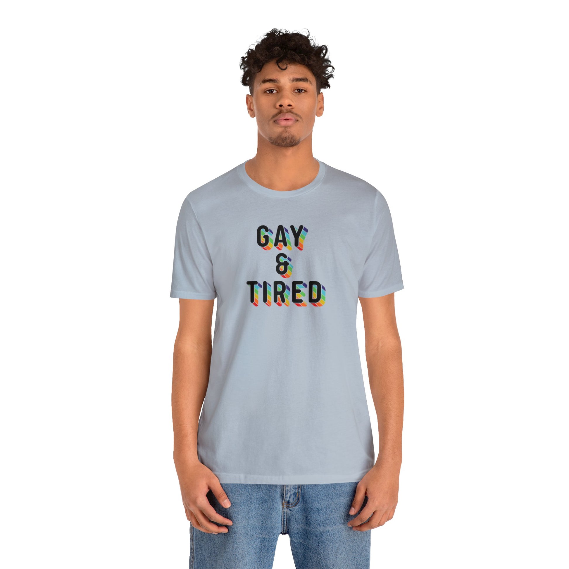 Gay & Tired Short Sleeve Unisex Pride T-Shirt
