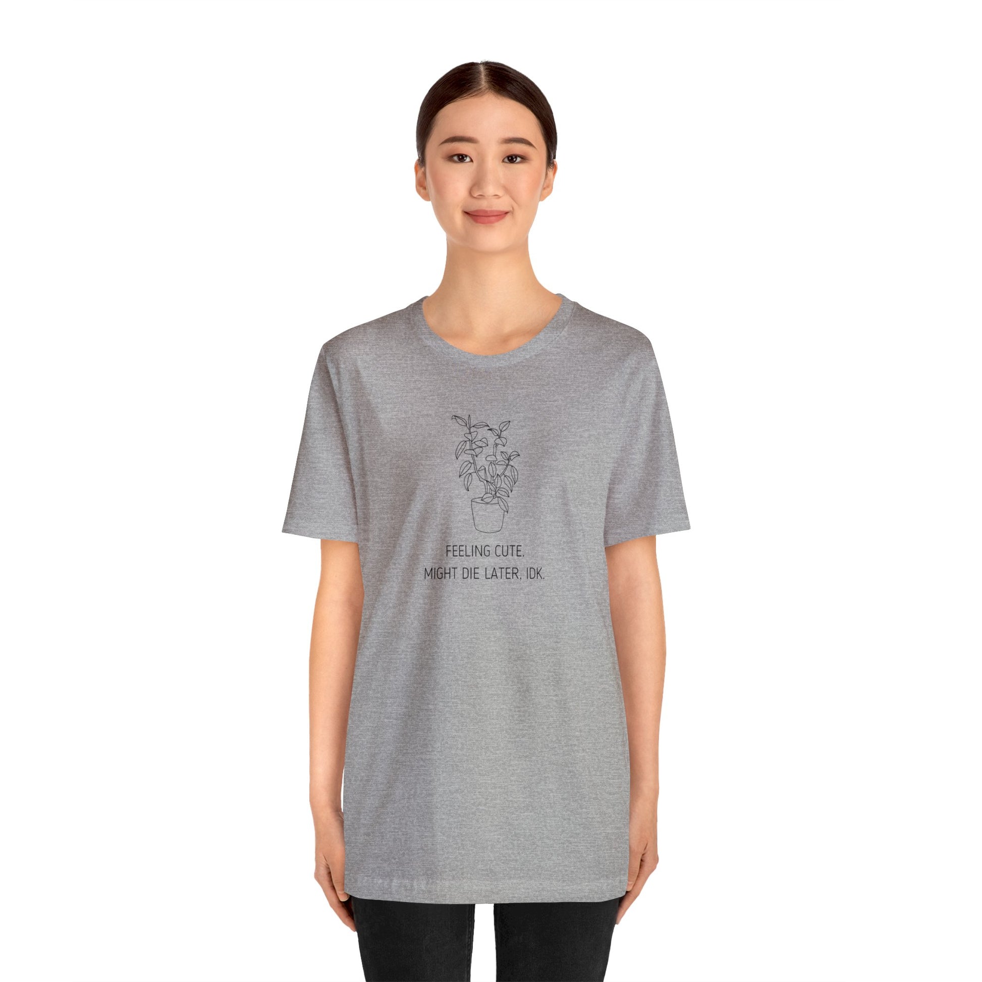 Unisex shirt feeling cute