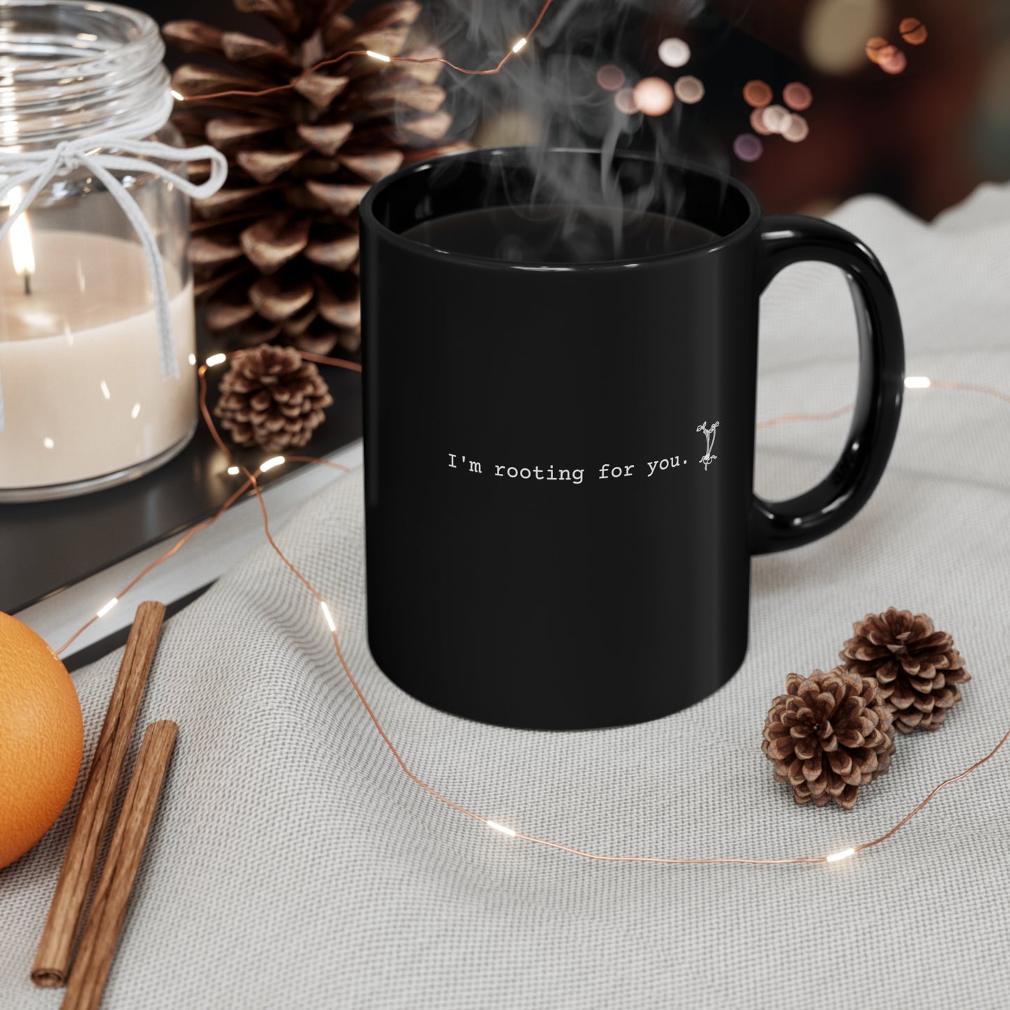 I'm Rooting for You Black 11oz Black Mug