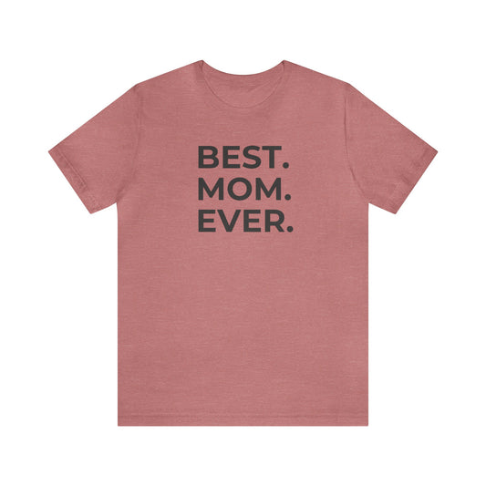 Best Mom Ever Women's Mother's Day T-Shirt