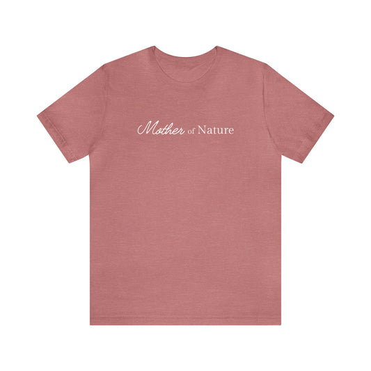 Mother of Nature Short Sleeve T-Shirt