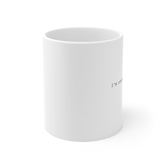 I'm Rooting for You White Ceramic Mug 11oz