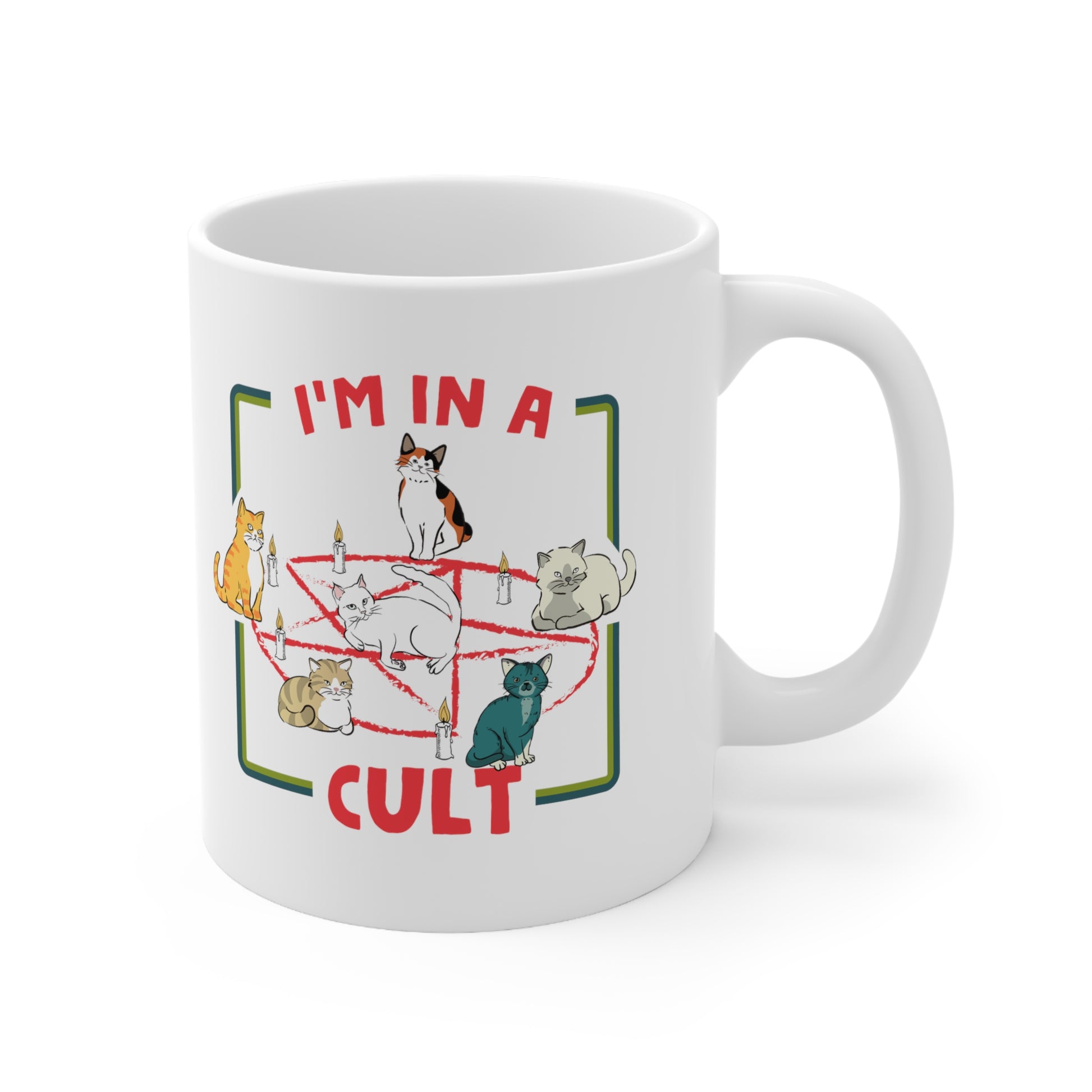 I'm in a Cat Cult White Ceramic Mug 11oz