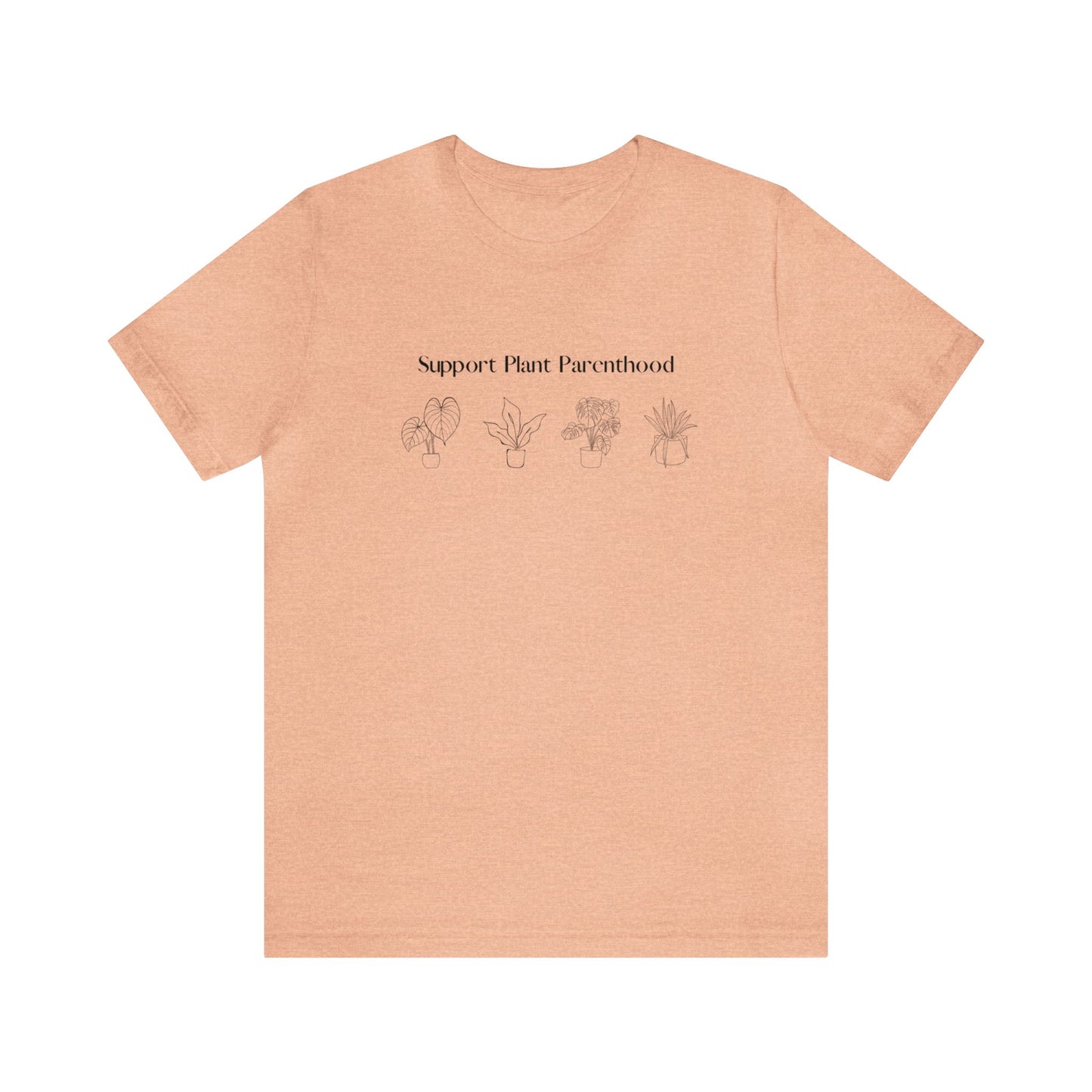 Support Plant Parenthood Short Sleeve Unisex T-Shirt