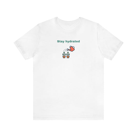 Stay Hydrated Short Sleeve Men's Women's T-Shirt