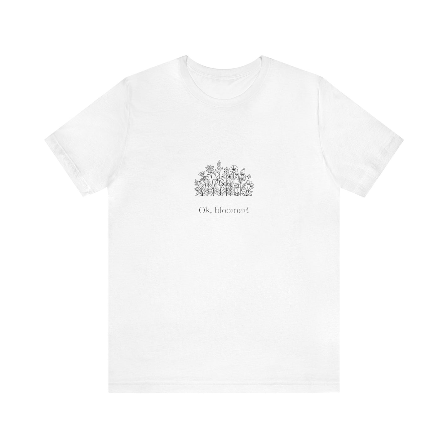 Ok Bloomer Short Sleeve Unisex T-Shirt