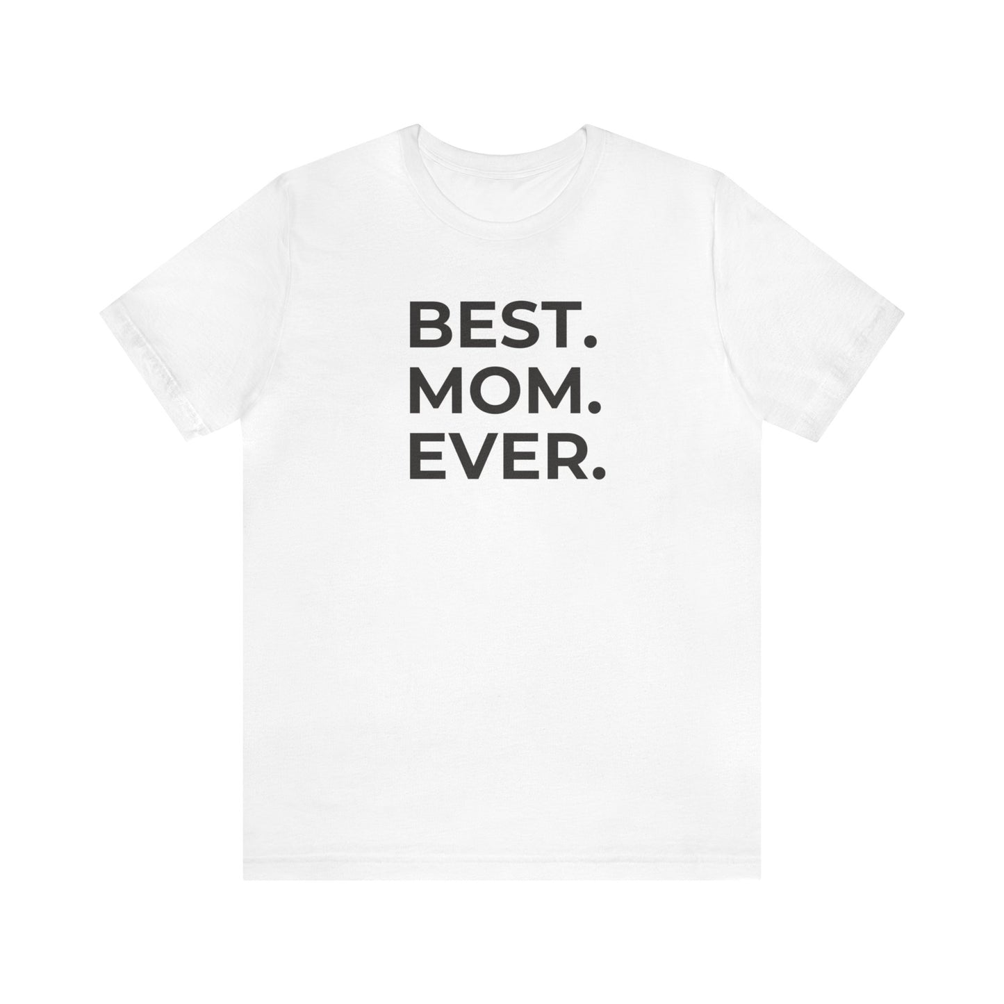 Best Mom Ever Women's Mother's Day T-Shirt