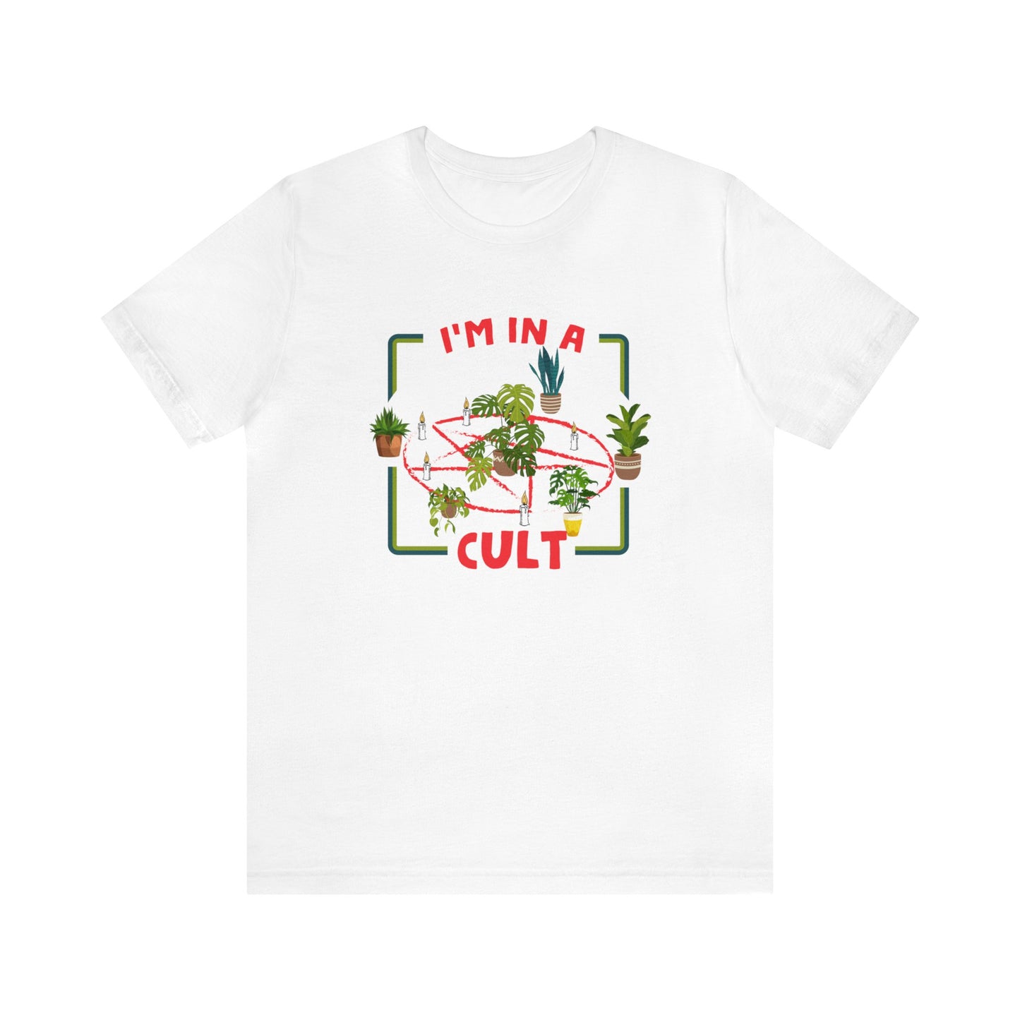 I'm in a Plant Cult Short Sleeve Unisex T-Shirt
