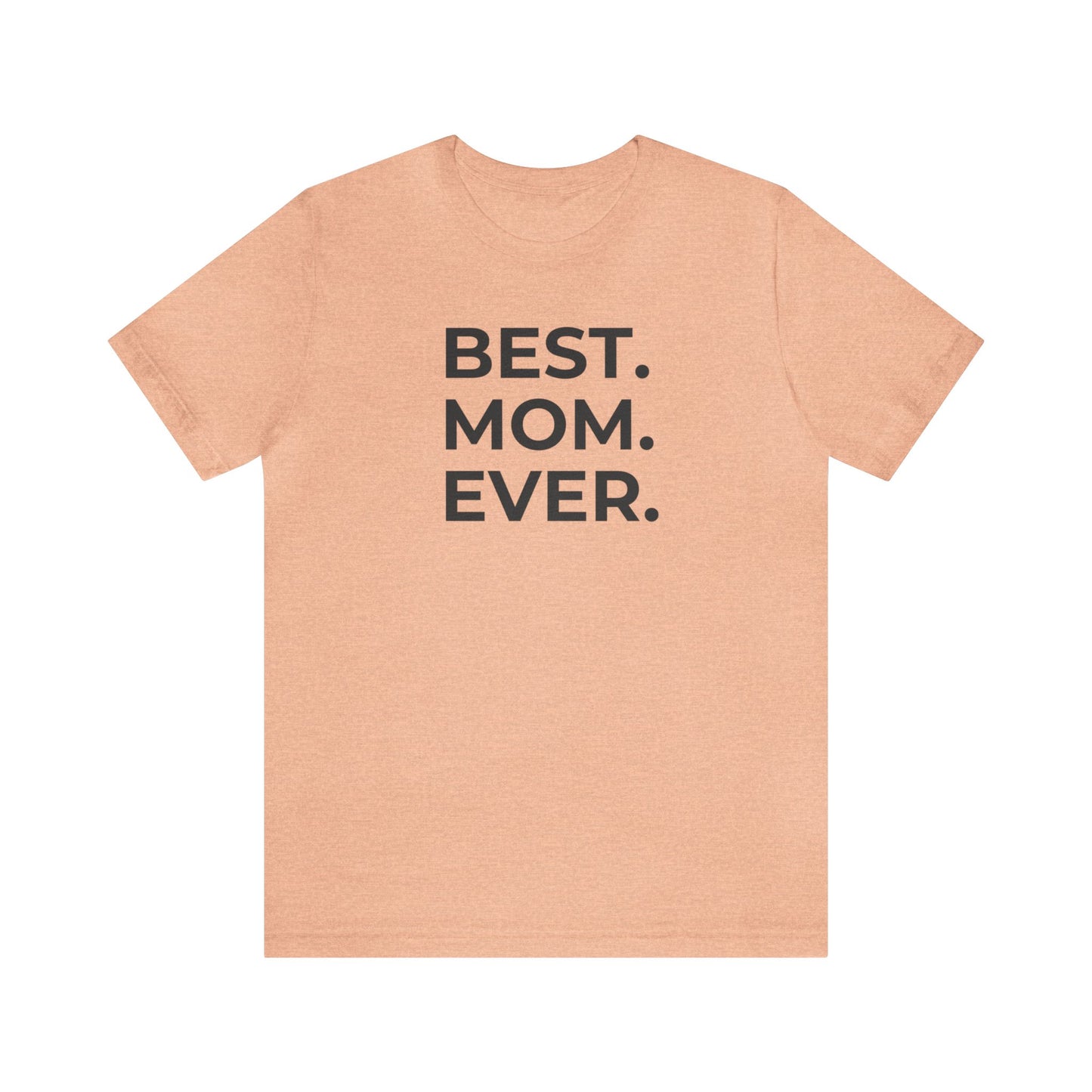 Best Mom Ever Women's Mother's Day T-Shirt