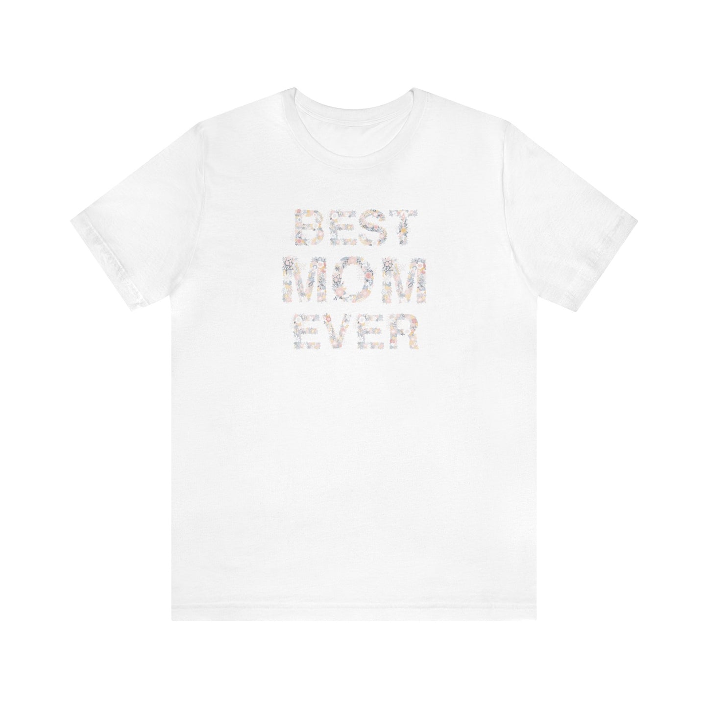 Best Mom Ever Floral Women's Mother's Day T-Shirt